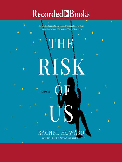 Title details for The Risk of Us by Rachel Howard - Wait list